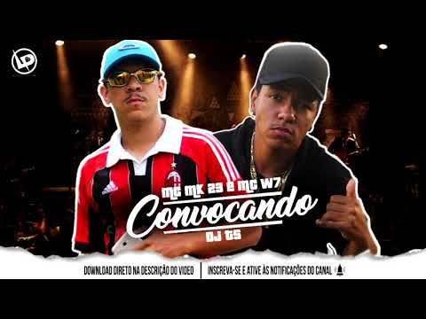 MC MK 23 e MC W7 - Convocando (DJ TS) Lançamento 2018