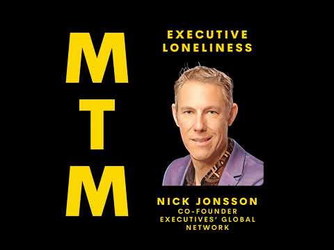 Executive Loneliness with Nick Jonsson — video