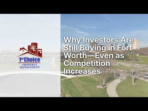 Why Investors Are Still Buying in Fort Worth Even as Competition Increases