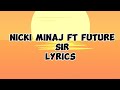 Nicki Minaj Ft Future Sir Lyrics