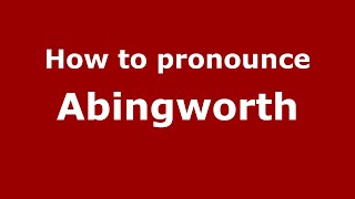 How to pronounce Abingworth