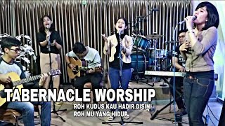 Roh Kudus Kau Hadir di sini Medley Roh mu yang Hidup JPCC Worship - Tabernacle Worship (Cover)