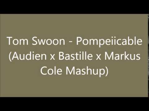 Tom Swoon - Pompeiicable (Audien x Bastille x Markus Cole Mashup)