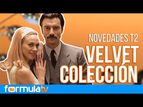 VELVET COLECCIÓN | Novedades de la segunda temporada
