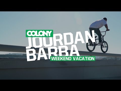 Jourdan Barba - Weekend Vacation - Colony BMX
