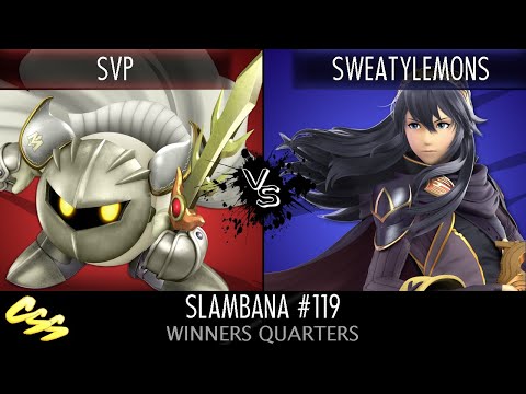 [Slambana #119] Winners Quarters: SVP (Meta Knight) vs. SweatyLemons (Lucina)