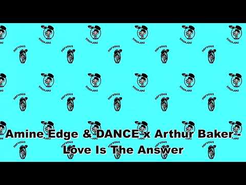 Amine Edge Dance X Artur Baker - Loves Is The Anwser ( Extended Mix )