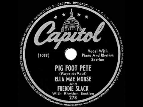1946 Freddie Slack - Pig Foot Pete (Ella Mae Morse, vocal)