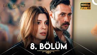 Dilek Taşı 8. Bölüm (FULL HD)