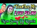 You Are My Love Sajna New Hindi Songs DJ Masedur Style