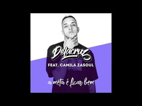 DELACRUZ  A Meta e Ficar Bem ft Camila Zasoul Audio Oficial