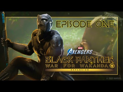 Marvel’s Avengers | Black Panther: War for Wakanda | Episode 1