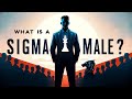 What Is A SIGMA Male 10 MUST Know Characteristics
