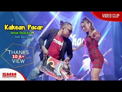 Intan Chacha Ft Adi Gaclex - Kakean Pacar (OFFICIAL VIDEO)