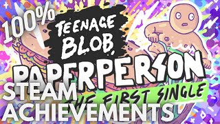 [STEAM] 100% Achievement Gameplay: Teenage Blob: Paperperson - The First Single