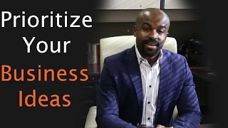 Prioritize Your Business Ideas