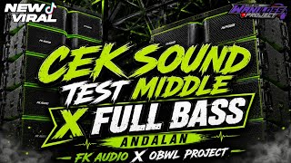 Download lagu DJ CEK SOUND TEST MIDDLE X FULL BASS ANDALAN || FK AUDIO X OBWL PROJECT mp3