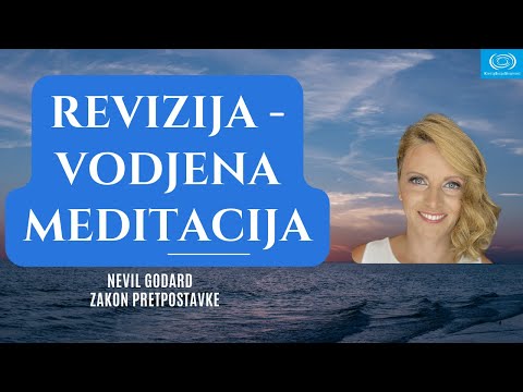 REVIZIJA - MEDITACIJA| KreirajSvojuStvarnost | Nevil Godard iskustva