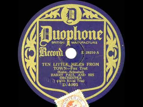 1928 Paul Specht (as ‘Harry Paul’) - Ten Little Miles From Town (with vocal trio)