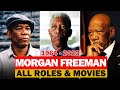 Morgan Freeman All Roles And Movies 1964 2023 Complete List