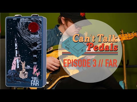 Can't Talk Pedals Episode 3 // Far by Pine-Box Customs