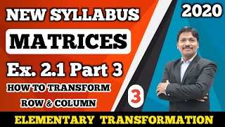 Matrices Ex. 2.1 Part 3 Elementary Transformations | 12th New Syllabus 2020 Maharashtra | Dinesh Sir