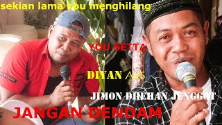 Download lagu JANGAN DENDAM - JIMON DHEHAN -  DIAN diyan  YOU SETTA ITJ sekian lama kou AVS MADIUN VIRAL TIK TOK mp3