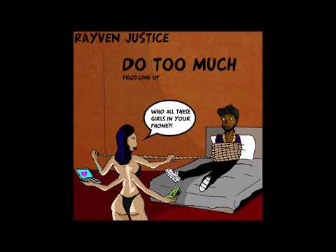 Rayven Justice - Do Too Much