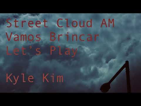 Street Cloud AM : Vamos Brincar - SCS Kyle Kim (2025)