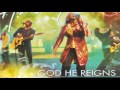 God He Reigns / All I Need Is You - Hillsong Worship [HQ+Download]