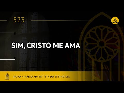 Novo Hinário Adventista • Hino 523 • Sim, Cristo Me Ama • (Lyrics) • Infantil