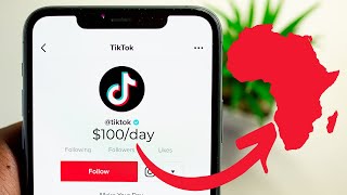 How to make $100/day on TikTok in Africa in 2021