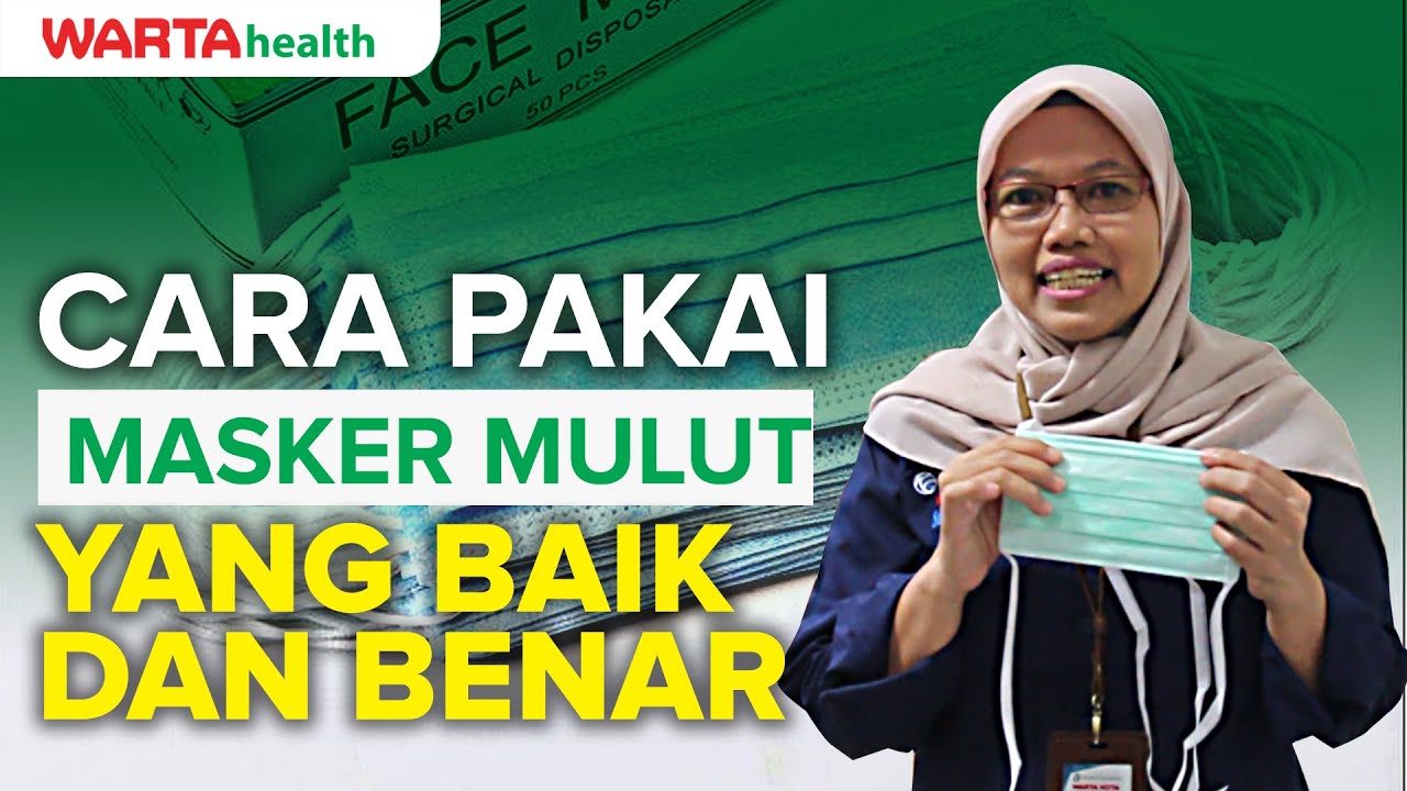 Cara Memakai Masker Mulut yang Baik dan Benar untuk Cegah