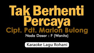 Download lagu TAK BERHENTI PERCAYA Karaoke Lagu Rohani Nada Wani... mp3