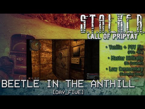 Stalker: Call of Pripyat - Master Difficulty (Vanilla) - Day Five: Beetle in the Anthill