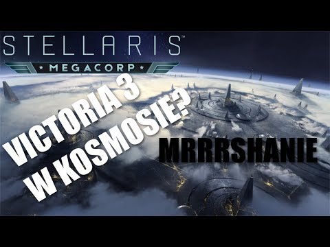 Stellaris: MegaCorp - Mrrshanie i Śmierć Chana. Koniec.
