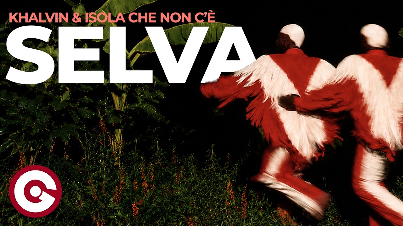 Khalvin & ISOLA CHE NON C’È - Selva | Afro House