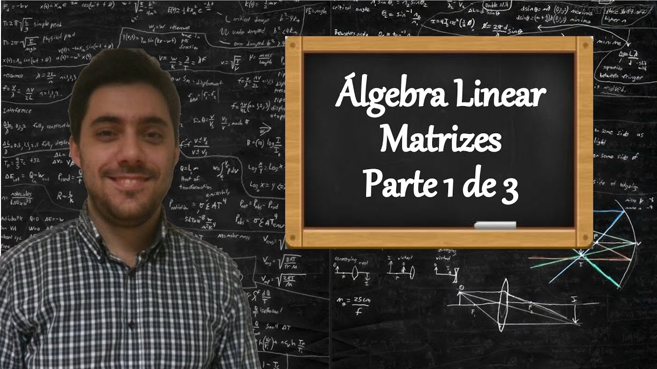 Álgebra Linear - Aula 1 - Matrizes