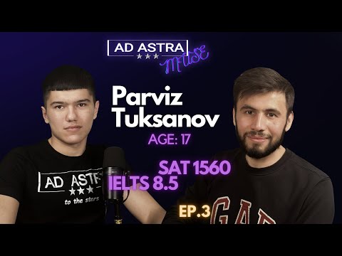 Ad Astra Muse - Parviz Tuksanov (4K) | SAT 1560 and IELTS 8.5 (S1: E3)