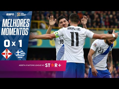 GRÉCIA VENCE A IRLANDA DO NORTE FORA DE CASA NA ESTREIA DA NATIONS LEAGUE | MELHORES MOMENTOS
