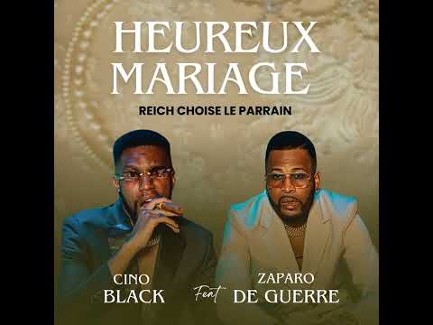 Cino black feat zaparo de guerre - Heureux mariage ( audio )