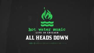 Hot Water Music - All Heads Down (Live In Chicago)