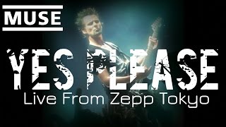 Muse - Yes Please (Live at Zepp Tokyo, Aug 13, 2013)