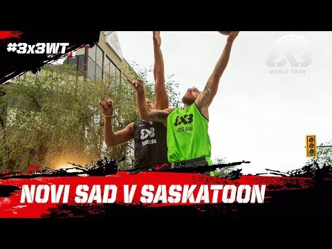 Novi Sad v Saskatoon | Full Game | FIBA 3x3 World Tour 2018 - Saskatoon Masters 2018