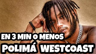 POLIMÁ WESTCOAST EN 3 MIN O MENOS