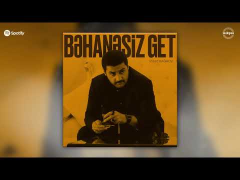 İzzət Bağırov — Bəhanəsiz Get