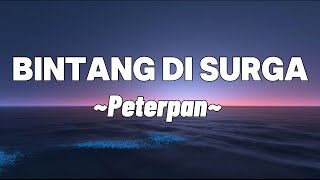Download lagu Peterpan - Bintang Di Surga | Lyrics mp3