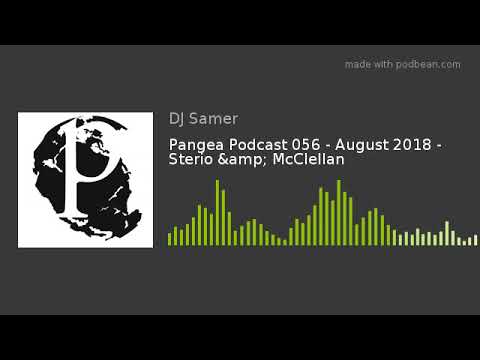 Pangea Podcast 056 - August 2018 - Sterio & McClellan