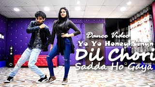 Dil Chori Sada Ho Gaya Dance Video | Yo Yo Honey Singh | Dance Cover by Ajay Poptron and  Bhavini