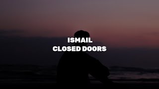 Download lagu Ismail - Closed Doors [Empty Hall] mp3